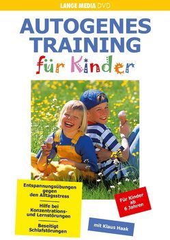 Autogenes Training für Kinder von Dr. Kruse,  Peter, Haak,  Klaus