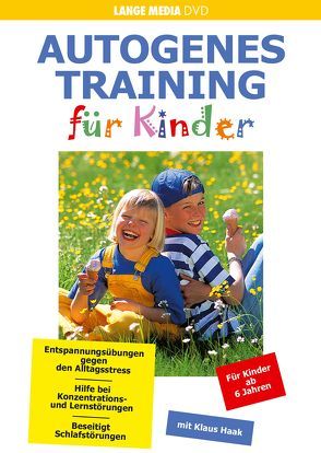 Autogenes Training für Kinder von Dr. Kruse,  Peter, Haak,  Klaus