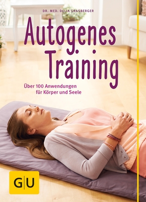 Autogenes Training von Grasberger,  Dr. med. Delia