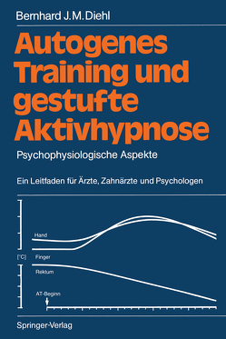 Autogenes Training und gestufte Aktivhypnose von Diehl,  Bernhard J.M.