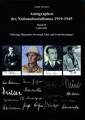 Autographen des Nationalsozialismus 1939-1945 von Hüsken,  André