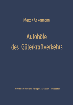 Autohöfe des Güterkraftverkehrs von Marx,  August