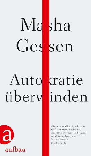 Autokratie überwinden von Dedekind,  Henning, Dürr,  Karlheinz, Gessen,  Masha