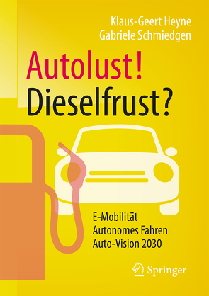 Autolust! Dieselfrust? von Heyne,  Klaus-Geert, Schmiedgen,  Gabriele