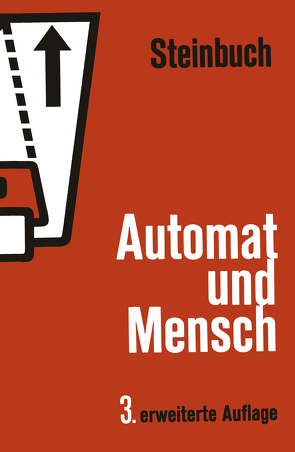 Automat und Mensch. von Steinbuch,  Karl