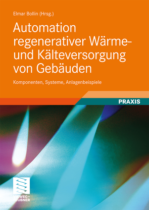 Automation regenerativer Wärme- und Kälteversorgung von Gebäuden von Becker,  Martin, Boggasch,  Ekkehard, Bollin,  Elmar, Fraaß,  Mathias, Karbach,  Alfred, Ritzenhoff,  Peter, Striebel,  Dieter