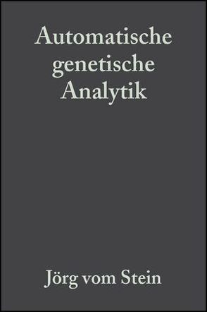 Automatische genetische Analytik von Mertes,  Günter, Schaefer,  Thomas, Schild,  Thomas, vom Stein,  Jörg