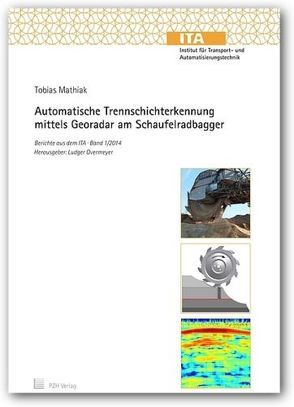 Automatische Trennschichterkennung mittels Georadar am Schaufelradbagger von Mathiak,  Tobias, Overmeyer,  Ludger