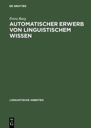 Automatischer Erwerb von linguistischem Wissen von Barg,  Petra