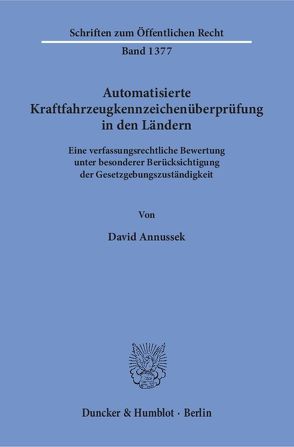 Automatisierte Kraftfahrzeugkennzeichenüberprüfung in den Ländern. von Annussek,  David