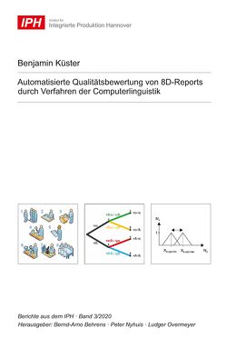 Automatisierte Qualitätsbewertung von 8D-Reports durch Verfahren der Computerlinguistik von Behrens,  Bernd-Arno, Küster,  Benjamin, Nyhuis,  Peter, Overmeyer,  Ludger