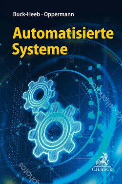 Automatisierte Systeme von Ahlers,  Markus, Beck,  Susanne, Becker,  Maximilian, Buck-Heeb,  Petra, Chibanguza,  Kuuya, Dieckmann,  Andreas, Eichelberger,  Jan, Faber,  Michelle, Grützmacher,  Malte, Kaesling,  Katharina, Košenina,  Alexander, Kuntz,  Thilo, Kurth,  Niels, Lippke,  Katharina, Meder,  Stephan, Meier,  Johannes, Omlor,  Sebastian, Oppermann,  Bernd, Oppermann,  Bernd H, Paal,  Boris P., Pereira da Silva,  Vasco, Schrader,  Paul Tobias, Steege,  Hans, Temming,  Felipe, Theissen,  Natalia, Wolf,  Christian, Zeiser,  Jannik