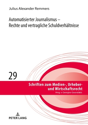 Automatisierter Journalismus – Rechte und vertragliche Schuldverhältnisse von Remmers,  Julius