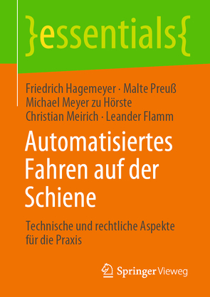 Automatisiertes Fahren auf der Schiene von Flamm,  Leander, Hagemeyer,  Friedrich, Meirich,  Christian, Meyer zu Hörste,  Michael, Preuß,  Malte