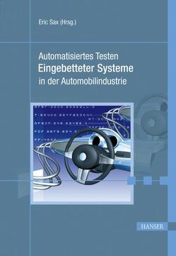 Automatisiertes Testen Eingebetteter Systeme in der Automobilindustrie von Sax,  Eric