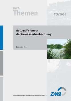 Automatisierung der Gewässerbeobachtung von Deutsche Vereinigung für Wasserwirtschaft,  Abwasser und Abfall e.V. (DWA)