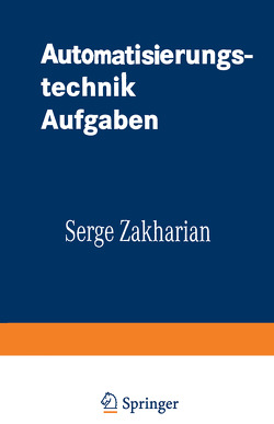 Automatisierungstechnik Aufgaben von Mildenberger,  Otto, Zakharian,  Serge