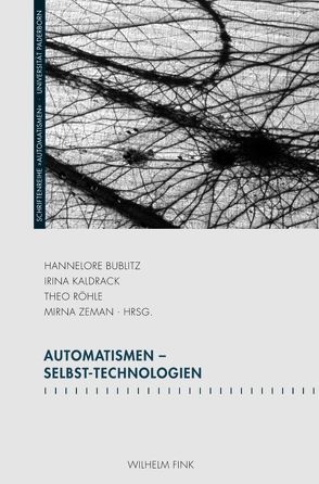 Automatismen – Selbst-Technologien von Bartz,  Christina, Bublitz,  Hannelore, Ecker,  Gisela, Eke,  Norbert Otto, Foit,  Lioba, Hartenstein,  Hannes, Jain,  Anil K, Kaerlein,  Timo, Kaldrack,  Irina, Keil,  Reinhard, Labitzke,  Sebastian, Loebel,  Jens-Martin, Müggenburg,  Jan, Neubert,  Christoph, Othmer,  Julius, Peckhaus,  Volker, Pias,  Claus, Pongratz,  Ludwig A., Röhle,  Theo, Runte,  Annette, Taranu,  Irina, Vehlken,  Sebastian, Weich,  Andreas, Wenzel,  Kristin, Winkler,  Hartmut, Zeman,  Mirna