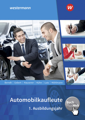 Automobilkaufleute von Berndt,  Thomas, Gebert,  Detlef, Hausener-Witkovsky,  Svenja, Kühn,  Gerhard, Lutz,  Karl, Möhlmann,  Peter