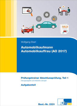 Automobilkaufmann/Automobilkauffrau (AO 2017) von Eberl,  Wolfgang