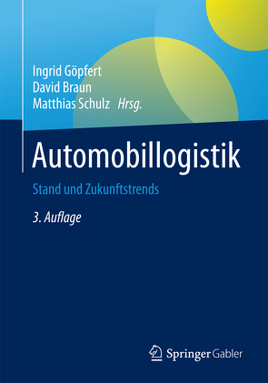 Automobillogistik von Braun,  David, Göpfert,  Ingrid, Schulz,  Matthias