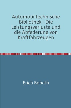 Automobiltechnische Bibliothek von Bobeth,  Erich