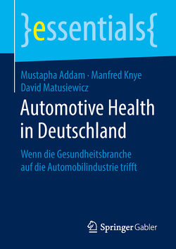 Automotive Health in Deutschland von Addam,  Mustapha, Knye,  Manfred, Matusiewicz ,  David