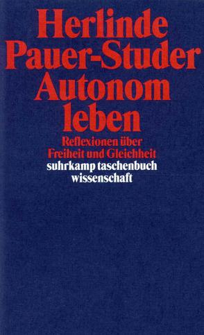 Autonom leben von Pauer-Studer,  Herlinde