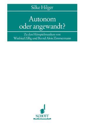 Autonom oder angewandt? von Hilger,  Silke, Zimmermann,  Bernd Alois