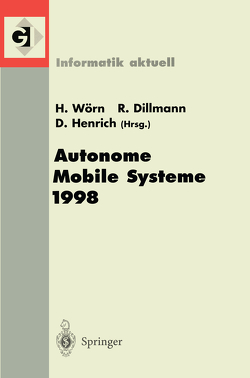 Autonome Mobile Systeme 1998 von Dillmann,  Rüdiger, Henrich,  Dominik, Wörn,  Heinz