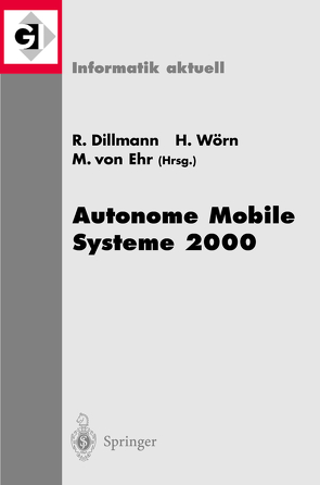 Autonome Mobile Systeme 2000 von Dillmann,  Rüdiger, Ehr,  Markus von, Wörn,  Heinz