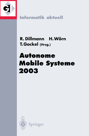 Autonome Mobile Systeme 2003 von Dillmann,  Rüdiger, Gockel,  Tilo, Wörn,  Heinz