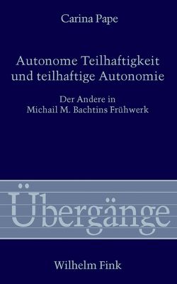 Autonome Teilhaftigkeit und teilhaftige Autonomie von Essbach,  Wolfgang, Pape,  Carina, Waldenfels,  Bernhard