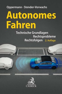 Autonomes Fahren von Ahlers,  Markus, Beck,  Susanne, Beggiato,  Matthias, Breitner,  Michael H, Buck-Heeb,  Petra, Caggiano,  Ilaria Amelia, Degirmenci,  Kenan, Dieckmann,  Andreas, Eichelberger,  Jan, Eslami,  Nassim, Forgó,  Nikolaus, Gaeta,  Maria Cristina, Gatt,  Lucilla, Heinze,  Christian, Hübner,  Dietmar, Kleinschmidt,  Sebastian, Köster,  Frank, Krems,  Josef F., Kreutz,  Peter, Mazzega,  Jens, Meder,  Stephan, Oppermann,  Bernd H, Podszus,  Simona, Rodi,  Michael, Schwarze,  Roland, Steege,  Hans, Stender-Vorwachs,  Jutta, Theissen,  Christian M., Thies,  Barbara, Ungern-Sternberg,  Antje von, Voß,  Winrich, Wagner,  Bernardo, Wendorf,  Joris, White,  Lucie, Wolf,  Christian