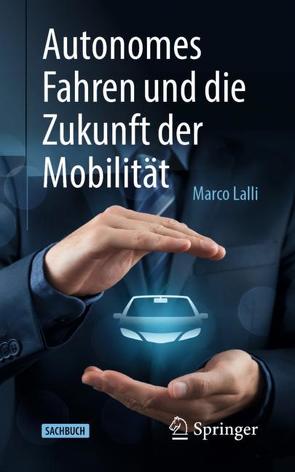 Autonomes Fahren und die Zukunft der Mobilität von Lalli,  Marco