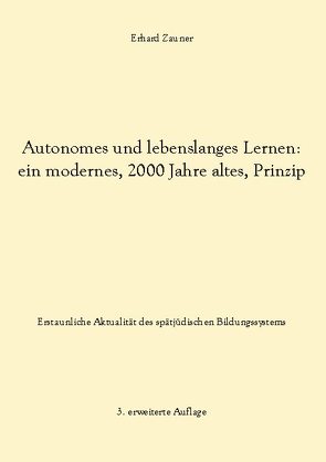 Autonomes und lebenslanges Lernen: ein modernes, 2000 Jahre altes, Prinzip von Zauner,  Erhard