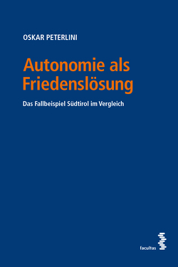 Autonomie als Friedenslösung von Peterlini,  Oskar