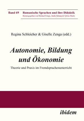 Autonomie, Bildung und Ökonomie von Abendroth-Timmer,  Dagmar, Corti,  Agustin, Fäcke,  Christiane, Garcia-Pujals,  Alberto, Grein,  Matthias, Heisel,  Frank, Issler,  Roland, Plötner,  Kathleen, Schleicher,  Regina, Thomaß,  Barbara, Zenga,  Giselle, Zenga-Hirsch,  Giselle