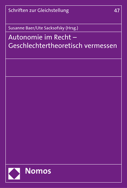 Autonomie im Recht – Geschlechtertheoretisch vermessen von Baer,  Susanne, Sacksofsky,  Ute