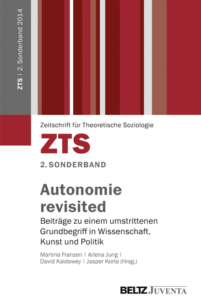 Autonomie revisited von Franzen,  Martina, Jung,  Arlena, Kaldewey,  David, Korte,  Jasper