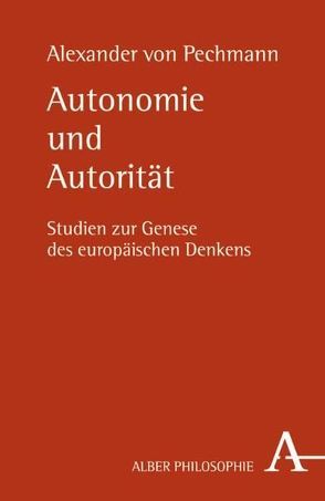 Autonomie und Autorität von Pechmann,  Alexander von