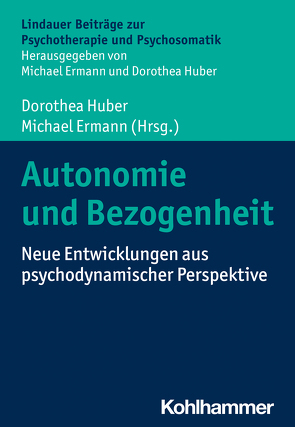 Autonomie und Bezogenheit von Ermann,  Michael, Holzhey-Kunz,  Alice, Huber,  Dorothea, Kast,  Verena, King,  Vera, Seiffge-Krenke,  Inge, Stoppe,  Gabriela