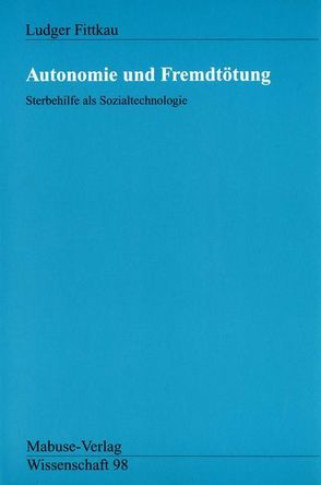 Autonomie und Fremdtötung von Fittkau,  Ludger