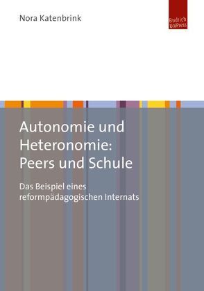 Autonomie und Heteronomie: Peers und Schule von Katenbrink,  Nora