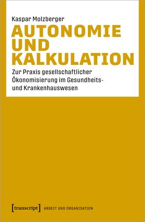 Autonomie und Kalkulation von Molzberger,  Kaspar