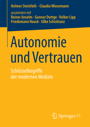 Autonomie und Vertrauen von Anselm,  Reiner, Duttge,  Gunnar, Lipp,  Volker, Nauck,  Friedemann, Schicktanz,  Silke, Steinfath,  Holmer, Wiesemann,  Claudia