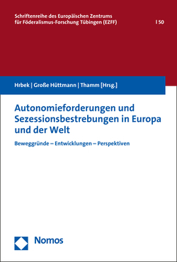 Autonomieforderungen und Sezessionsbestrebungen in Europa und der Welt von Große Hüttmann,  Martin, Hrbek,  Rudolf, Thamm,  Carmen