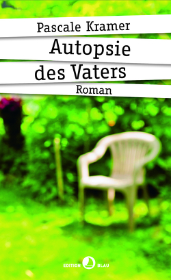 Autopsie des Vaters von Kramer,  Pascale, Spingler,  Andrea