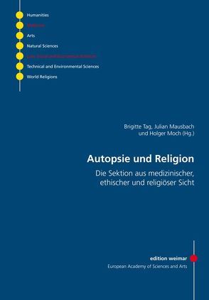 Autopsie und Religion von Bondolfi,  Alberto, El Guindi,  Mahmoud, Eleganti,  Marian, Geisser,  Marcel, Guggenheim,  Refoel, Härle,  Wilfried, Heiniger,  Thomas, Joshi,  Satish, Mausbach,  Julian, Moch,  Holger, Tag,  Brigitte, Thym,  Janina, Yair Ebel,  Marcel