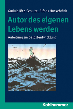 Autor des eigenen Lebens werden von Huckebrink,  Alfons, Ritz-Schulte,  Gudula